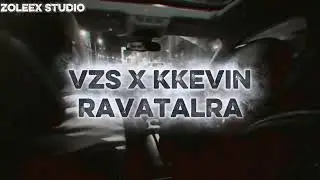 VZS X KKEVIN - RAVATAL (UNOFFICIAL MUSIC VIDEO)