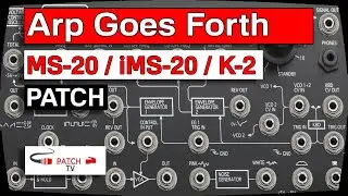 &deg; Arp Goes Forth &deg; Patch For Korg MS-20 (Mini, iMS-20 or Behringer K-2)