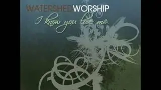 11 Watershed Worship How Great Is Our God