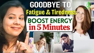 Remove Fatigue & Tiredness Instantly |  Boost your Energy in Just 5 Minutes