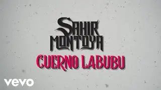 Sahir Montoya - CUERNO LABUBU (LETRA)