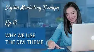 Why We Use the Divi Theme | EP 12