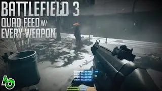 Quad Feed w/ Every Weapon (Battlefield 3) [60fps]
