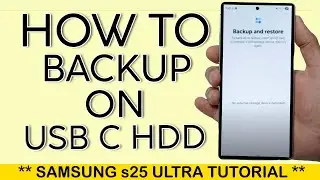 How to Backup S25 Ultra onto Usb C Harddrive Samsung Device 2025