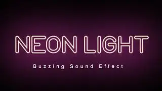 Neon Light Flickering II Buzzing Sound Effect