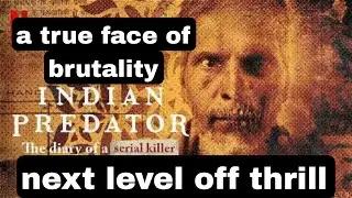Indian predator review | filmeart |Netflix