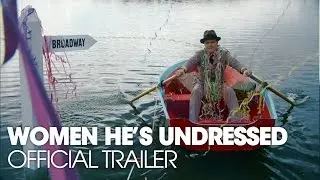 WOMEN HE'S UNDRESSED [2015] - Official Trailer
