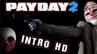 PAYDAY 2 Intro HD