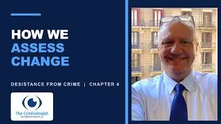 Desistance from Crime: The Assessment process