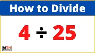 4 divided by 25 (4&divide;25) | Long Division