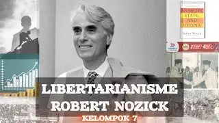 Libertarianisme ROBERT NOZICK - Tugas matakuliah Filsafat - Kelompok 7