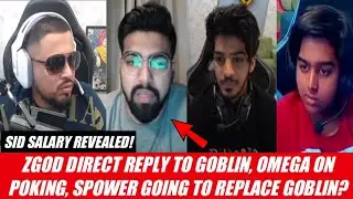 ZGOD DIRECT REPLY TO GOBLIN, OMEGA ON POKING | SID SALARY REVEALED & EMOTIONAL ON STREAM, SPOWER