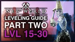 New World Leveling Series! Part 2 Mid Game Level 15-30