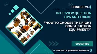 HOW TO CHOOSE THE RIGHT CONSTRUCTION EQUIPMENT I CONSTRUCTION PLANT AND MACHINERY