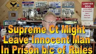 SCOTUS Might Leave Innocent Man in Prison Because of Rules