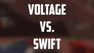 Voltage vs. Swift (3DTR) |  Velt Powers