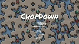 TillWhen - ChopDown