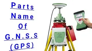 Parts Name of Global navigation settlite System (GNSS) | RTK Survey | GPS Surveying | GPS Connection