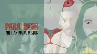 NO HAY NADA MEJOR (2025) - PARADEUS