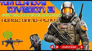 Tom Clancy&rsquo;s the Division 2 Striker/BackFire/Memento Heroic/Game-play: