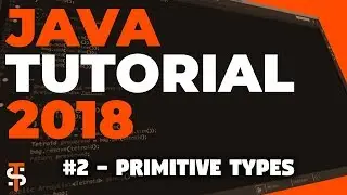 JAVA Tutorial 2018 | #2: Primitive Types!