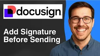 How to add signature to DocuSign before sending [2025 Easy Guide]