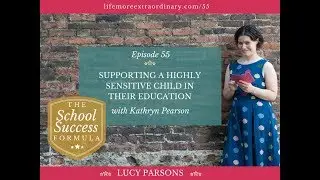 Supporting a Highly Sensitive child in their education with Kathryn Pearson