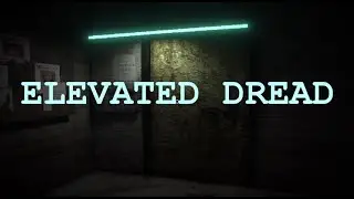 AN ELEVATOR HORROR GAME l Elevated Dread Itch.io Game