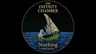 The Infinity Chamber - Nothing (with lyrics)