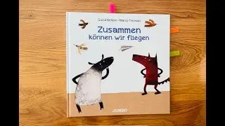 Zusammen können wir fliegen Kinderbuch/ Bilderbuch/ Buch/ Geschichte/ Zusammenhalt/ Freundschaft