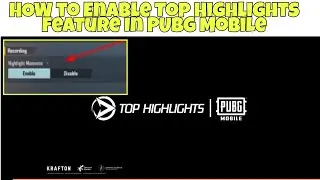 Top Highlights Moments In PUBG Mobile | How To Enable Top Highlights Moments Features In PUBG Mobile