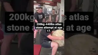 200kg-440lbs atlas stone attempt at age 17.