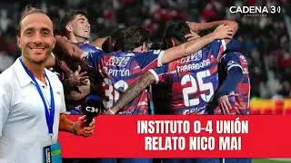 LOS GOLES DE UNI&Oacute;N ANTE INSTITUTO | Nico Mai | Instituto 0-4 Uni&oacute;n | Cadena 3 Argentina
