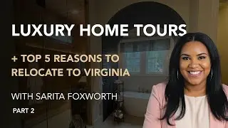 Luxury Home Tours | Top 5 Reasons to Relocate to Virginia