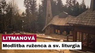 🎥 Sledujte naživo: Modlitba sv. ruženca a polnočná sv. liturgia na Hore Zvir - Litmanová
