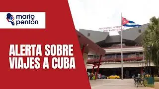 Grave anuncio sobre viajes a Cuba: aerol&iacute;neas cancelan y se preparan para lo peor