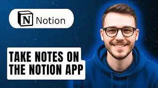 How To Take Notes On The Notion App [2026 Guide]