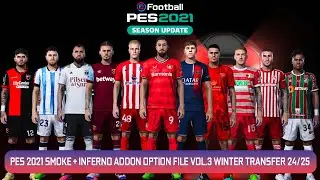 PES 2021 SMOKE + INFERNO PATCH V3.2 OPTION FILE VOL.3 WINTER TRANSFER SEASON 24/25