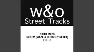Riddim (Waze & Odyssey Street Tracks Remix)