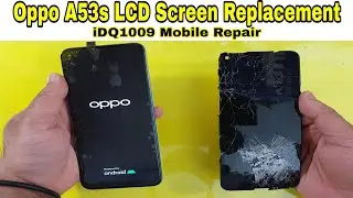 Oppo A53s LCD Screen Replacement Complete  guide idq1009.official