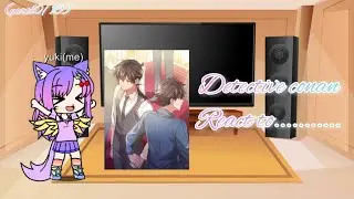 detective conan react to..........(part10/10)