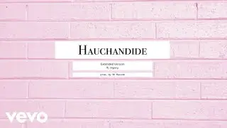 Hillzy - Hauchandide Remix ft. H3nry
