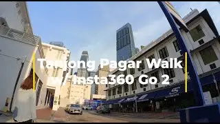 Walking Tour of Tanjong Pagar, Singapore w/ Insta360 Go 2