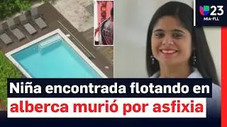 Revelan que niña encontrada en la alberca no murió por ahogamiento sino por asfixia