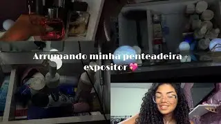 ARRUMANDO MINHA PENTEADEIRA + ORGANIZANDO MEU EXPOSITOR DE PERFUMES!