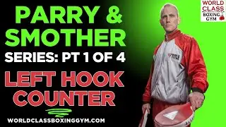 Parry & Smother Series: The Left Hook Counter (Part 1)