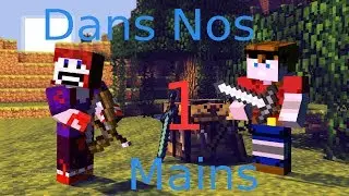 Dans nos mains : Episode 4 - Renaissance! (Reupload)