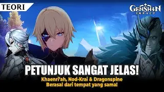 TEORI : ASAL MUASAL KHAENRI'AH, NOD-KRAI & DRAGONSPINE SAMA | GENSHIN IMPACT INDONESIA