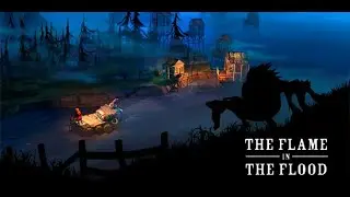 Trailer: The Flame in the Flood