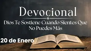 Devocional de hoy, 20 de enero. Devocionales cortos. Palabra de Dios para tu vida.